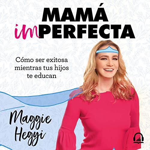 Mamá imperfecta