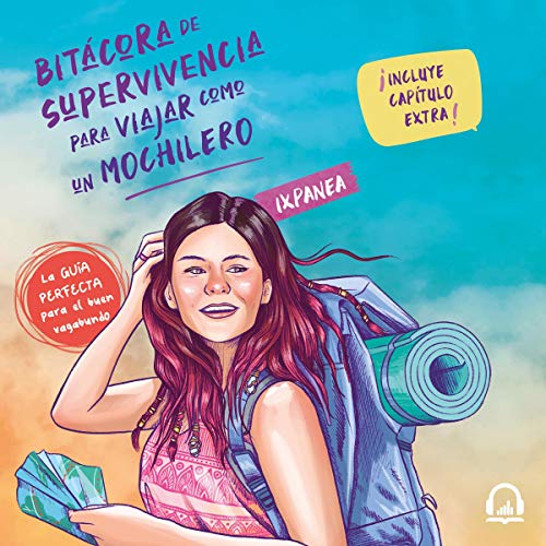 Bitácora de supervivencia para viajar como un mochilero