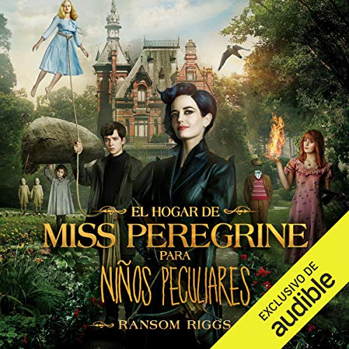 El hogar de Miss Peregrine para niños peculiares [Miss Peregrine's Home for Peculiar Children]