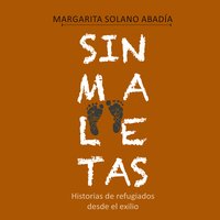 Sin maletas. Historias de refugiados desde el exilio