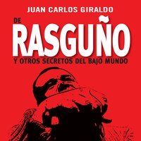 De Rasguño y otros secretos del bajo mundo