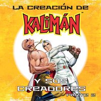 La creación de Kalimán y sus creadores Parte 2